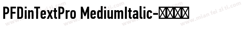 PFDinTextPro MediumItalic字体转换
